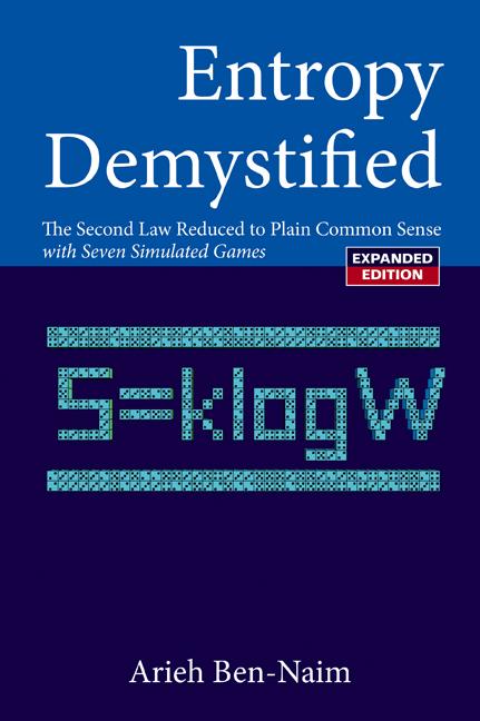 Entropy Demystified: The Second Law Reduced to Plain Common Sense (Revised Edition) (Expanded)