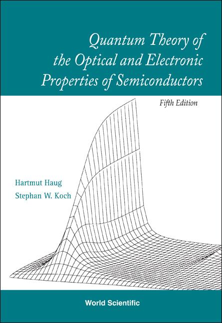 Quantum Theory of the Optical and Electronic Properties of Semiconductors (5th Edition)