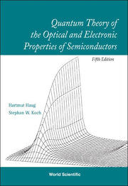 Quantum Theory of the Optical and Electronic Properties of Semiconductors (5th Edition)