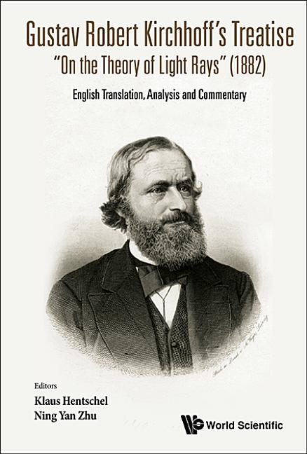 Gustav Robert Kirchhoff's Treatise on the Theory of Light Rays (1882): English Translation, Analysis and Commentary