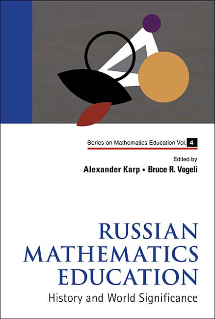 Russian Mathematics Education: History and World Significance