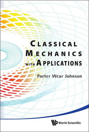 Classical Mechanics with Applications