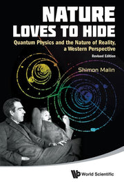 Nature Loves to Hide: Quantum Physics and the Nature of Reality, a Western Perspective (Revised Edition) (Revised)