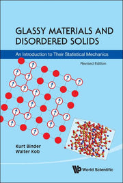 Glassy Materials and Disordered Solids: An Introduction to Their Statistical Mechanics (Revised Edition) (Revised)