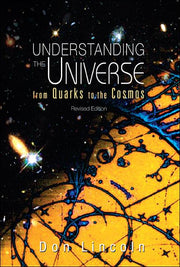 Understanding the Universe: From Quarks to Cosmos (Revised Edition) (Revised)