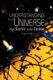 Understanding the Universe: From Quarks to Cosmos (Revised Edition) (Revised)