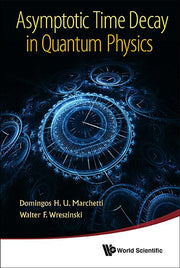 Asymptotic Time Decay in Quantum Physics