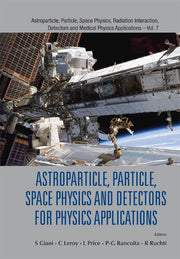 Astroparticle, Particle, Space Physics and Detectors for Physics Applications - Proceedings of the 13th Icatpp Conference