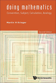 Doing Mathematics: Convention, Subject, Calculation, Analogy (2nd Edition) (Revised)