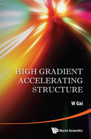 High Gradient Accelerating Structure - Proceedings of the Symposium on the Occasion of 70th Birthday of Junwen Wang