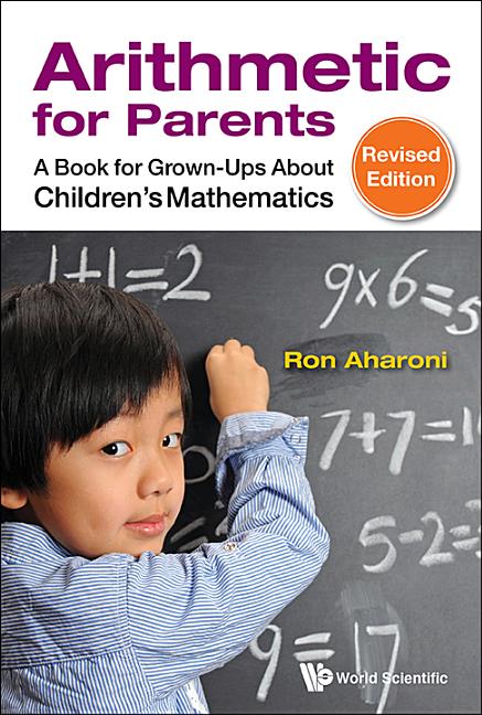 Arithmetic for Parents: A Book for Grown-Ups about Children's Mathematics (Revised Edition) (Revised)
