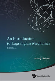 Introduction to Lagrangian Mechanics, an (2nd Edition) (Revised)