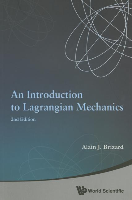 Introduction to Lagrangian Mechanics, an (2nd Edition) (Revised)