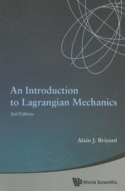 Introduction to Lagrangian Mechanics, an (2nd Edition) (Revised)