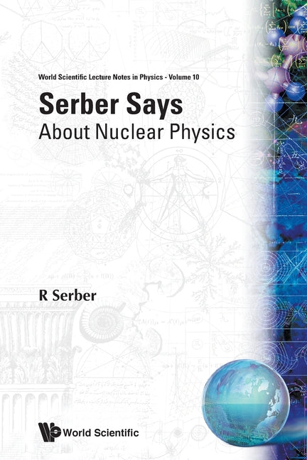 Serber Says: About Nuclear Physics (Revised)